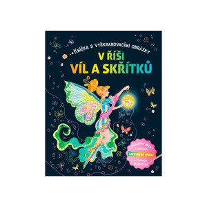 Dětská kniha s vyškrabovacími obrázky (V říši víl a skřítků)