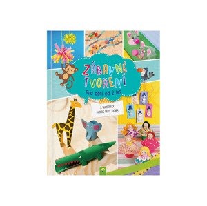 Kniha s kreativními aktivitami (Zábavné tvoření – Pro děti od 2 let)